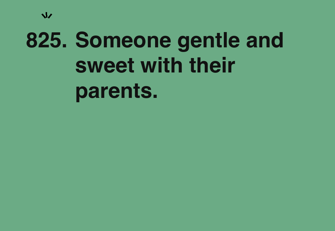Someone gentle and sweet with their parents. — card 825 of the 1000 little things list