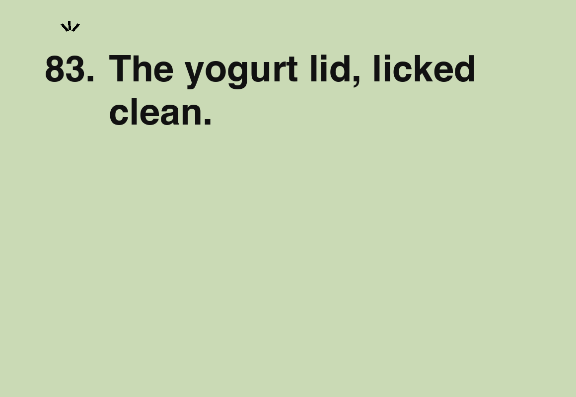 The yogurt lid, licked clean. — card 83 of the 1000 little things list