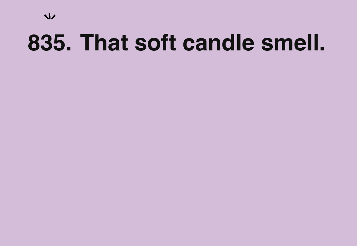 That soft candle smell. — card 835 of the 1000 little things list