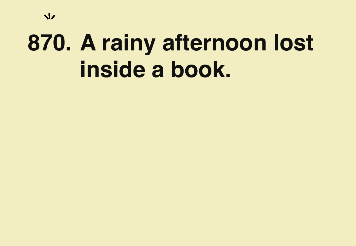 A rainy afternoon lost inside a book. — card 870 of the 1000 little things list