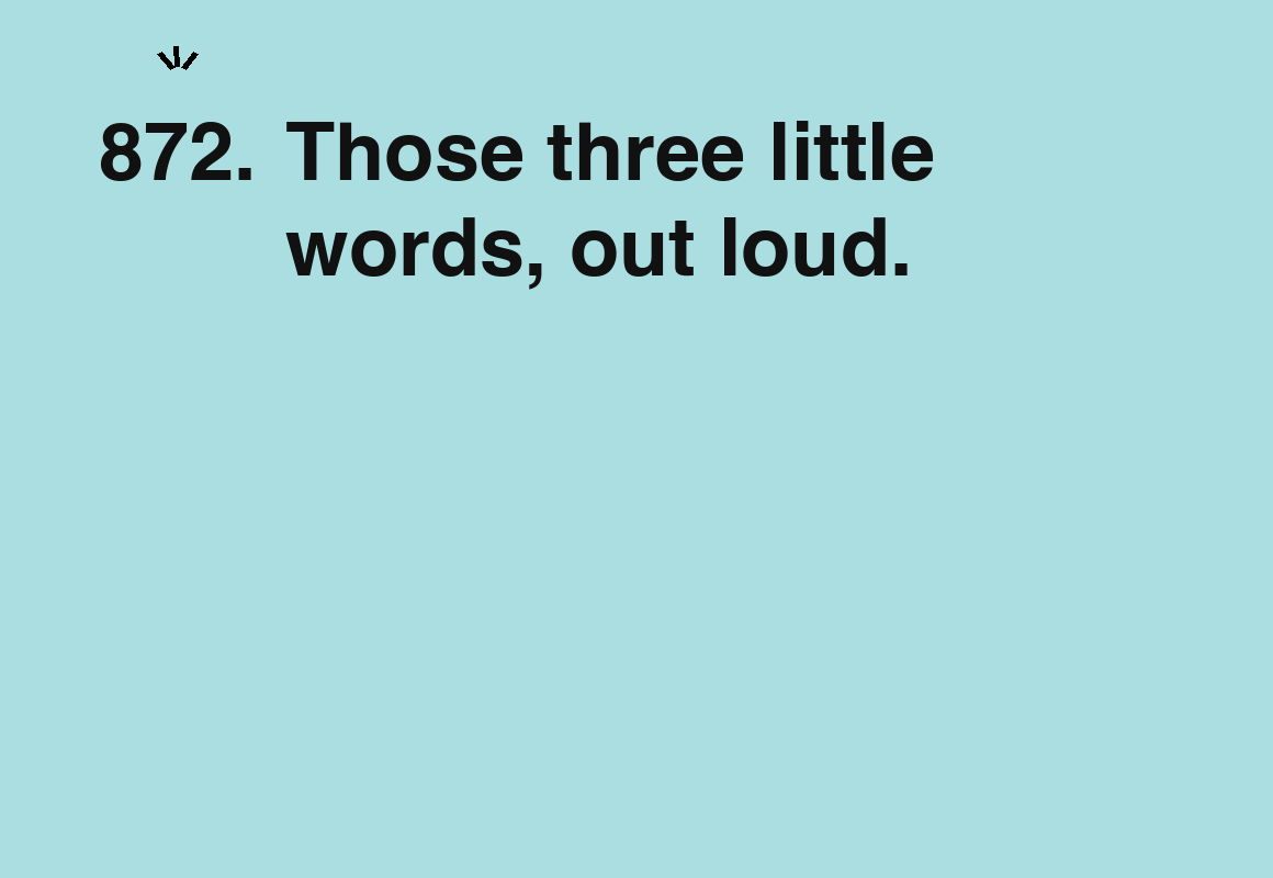 Those three little words, out loud. — card 872 of the 1000 little things list
