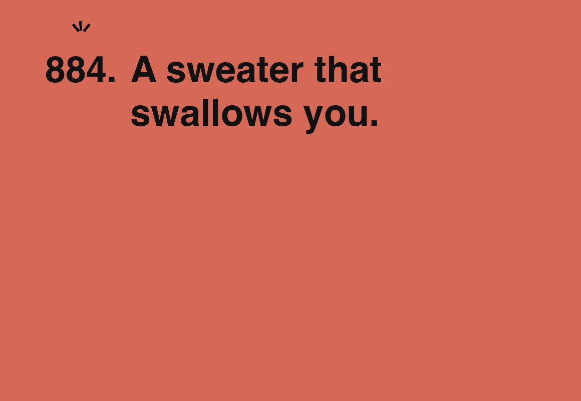 A sweater that swallows you. — card 884 of the 1000 little things list