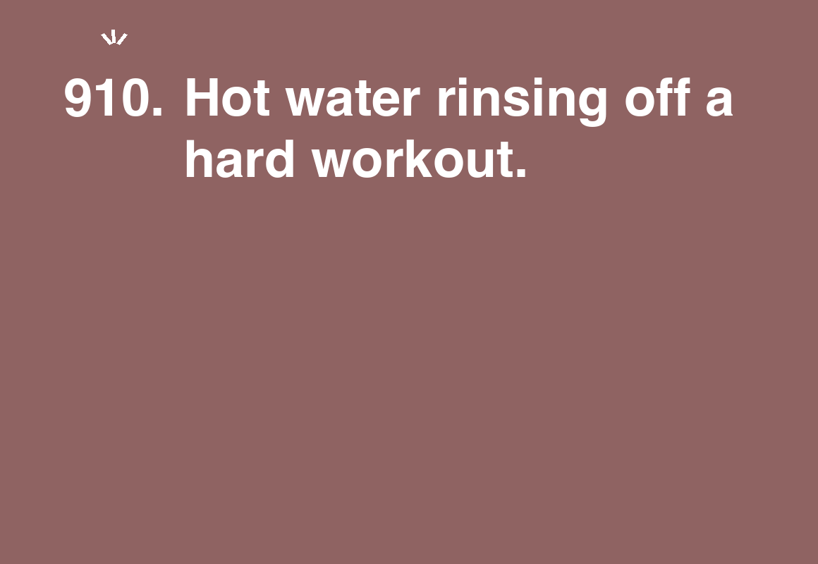 Hot water rinsing off a hard workout. — card 910 of the 1000 little things list