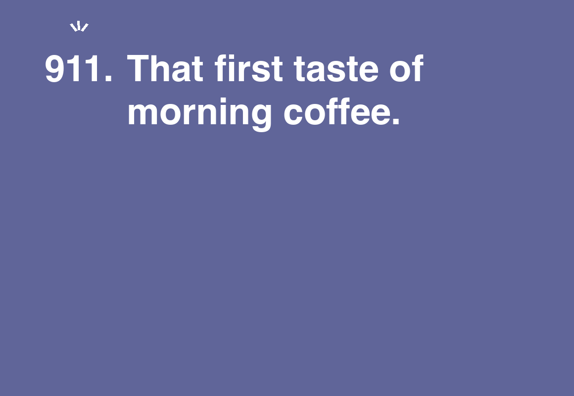 That first taste of morning coffee. — card 911 of the 1000 little things list
