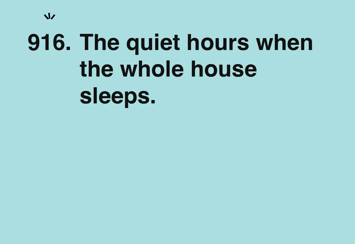 The quiet hours when the whole house sleeps. — card 916 of the 1000 little things list