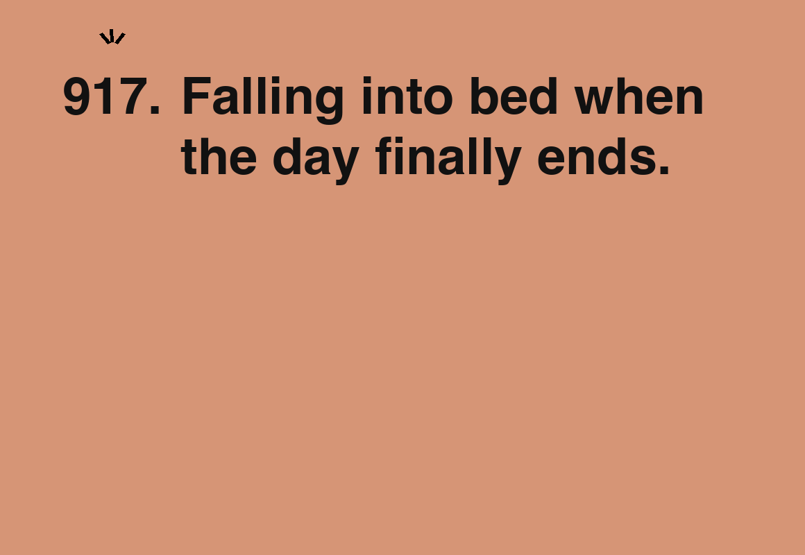 Falling into bed when the day finally ends. — card 917 of the 1000 little things list