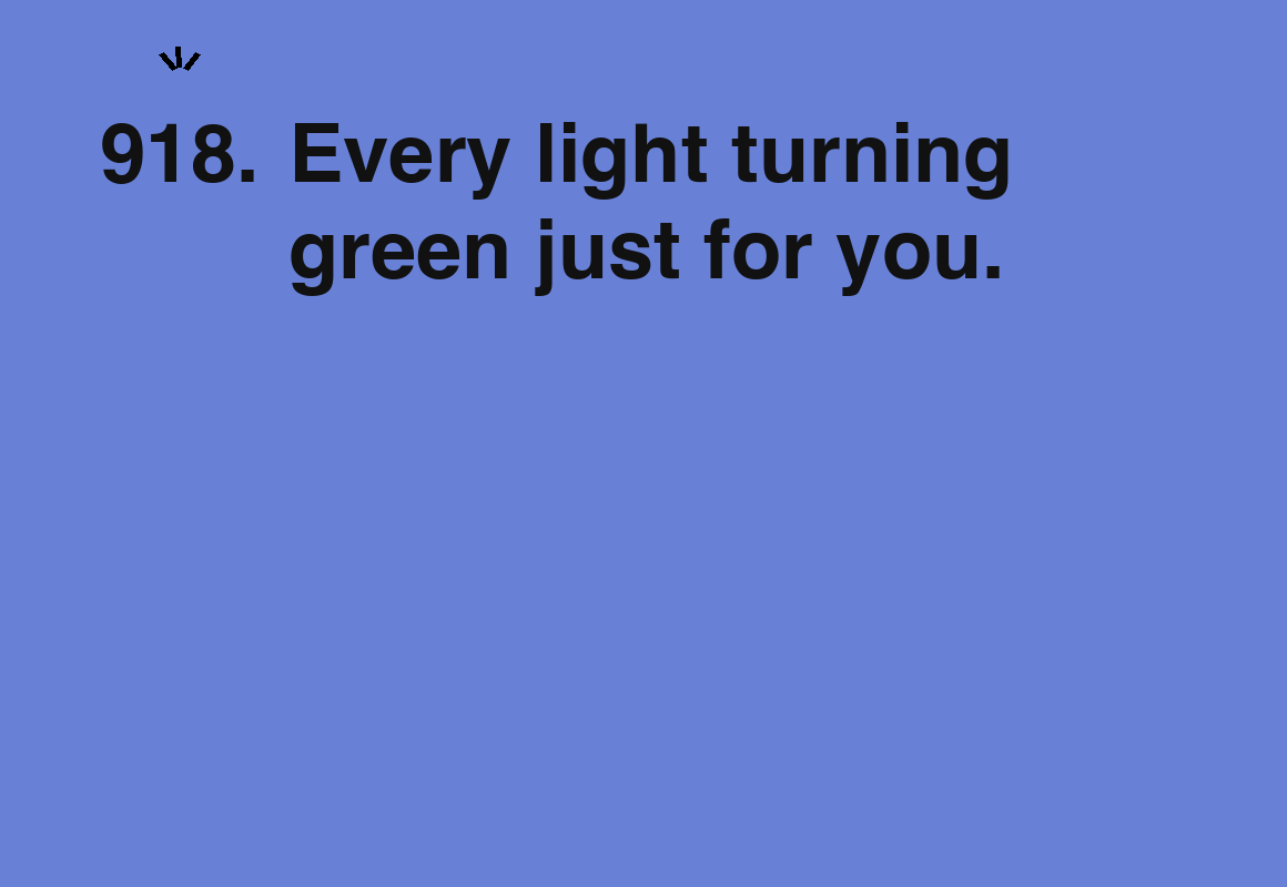 Every light turning green just for you. — card 918 of the 1000 little things list