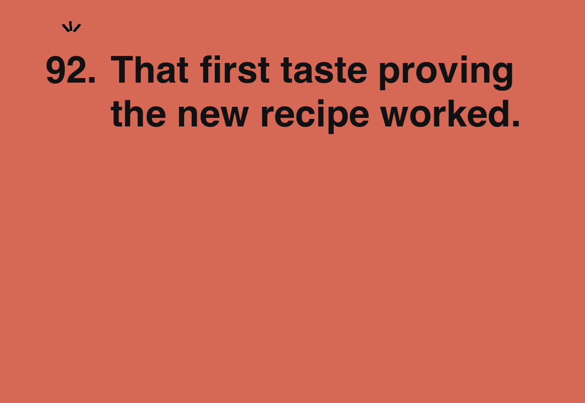 That first taste proving the new recipe worked. — card 92 of the 1000 little things list