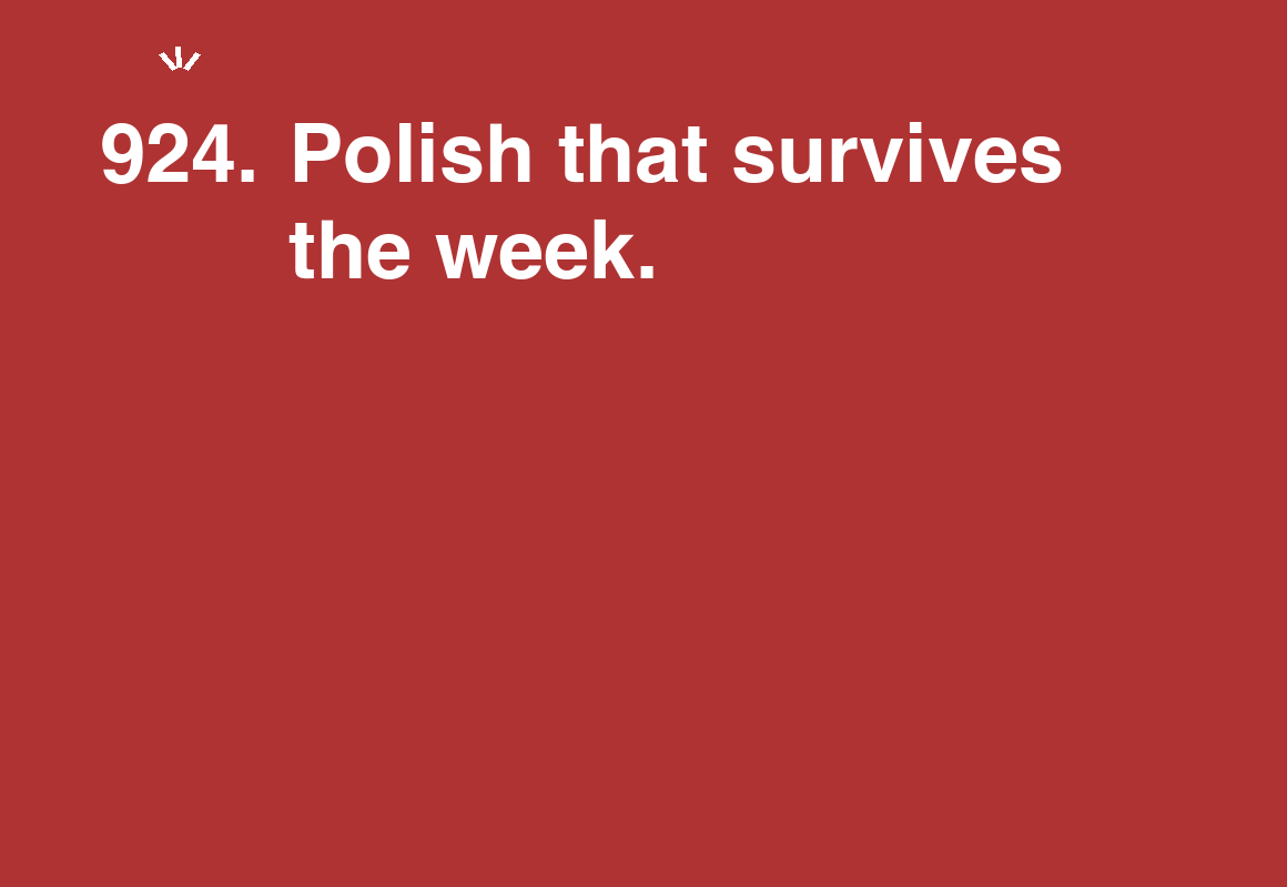 Polish that survives the week. — card 924 of the 1000 little things list