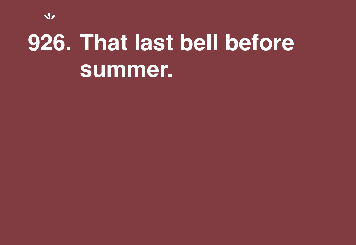 That last bell before summer. — card 926 of the 1000 little things list