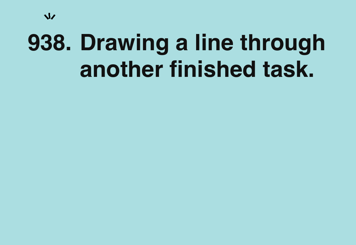 Drawing a line through another finished task. — card 938 of the 1000 little things list