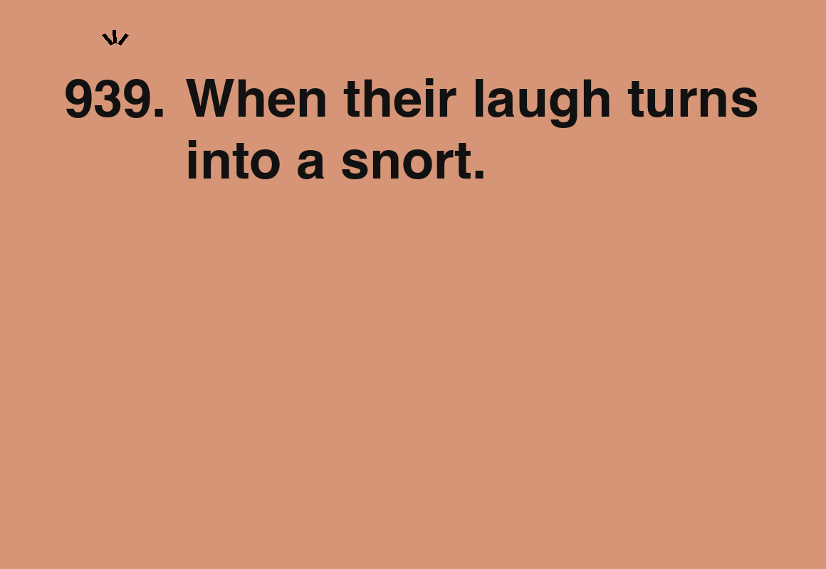 When their laugh turns into a snort. — card 939 of the 1000 little things list