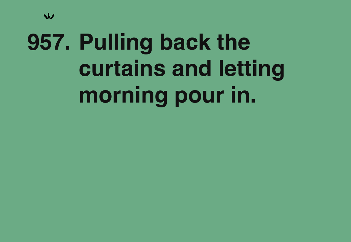 Pulling back the curtains and letting morning pour in. — card 957 of the 1000 little things list