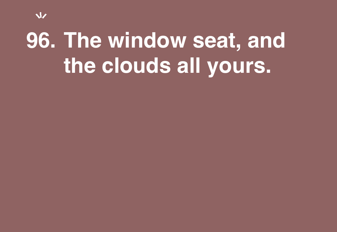 The window seat, and the clouds all yours. — card 96 of the 1000 little things list