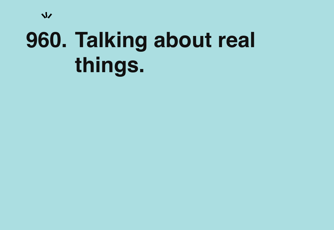 Talking about real things. — card 960 of the 1000 little things list