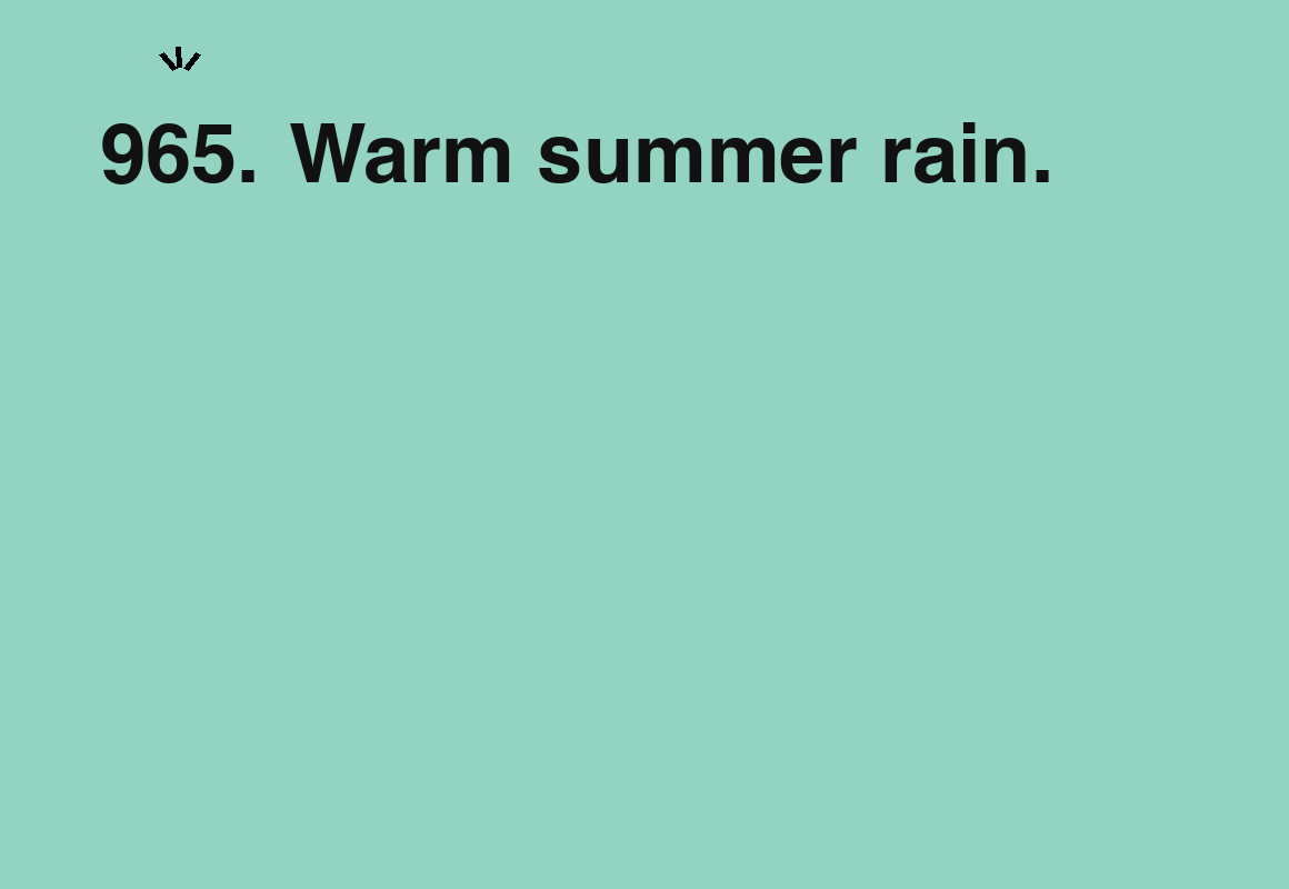 Warm summer rain. — card 965 of the 1000 little things list