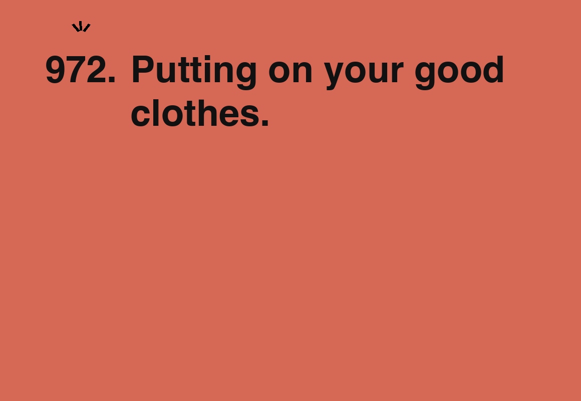 Putting on your good clothes. — card 972 of the 1000 little things list