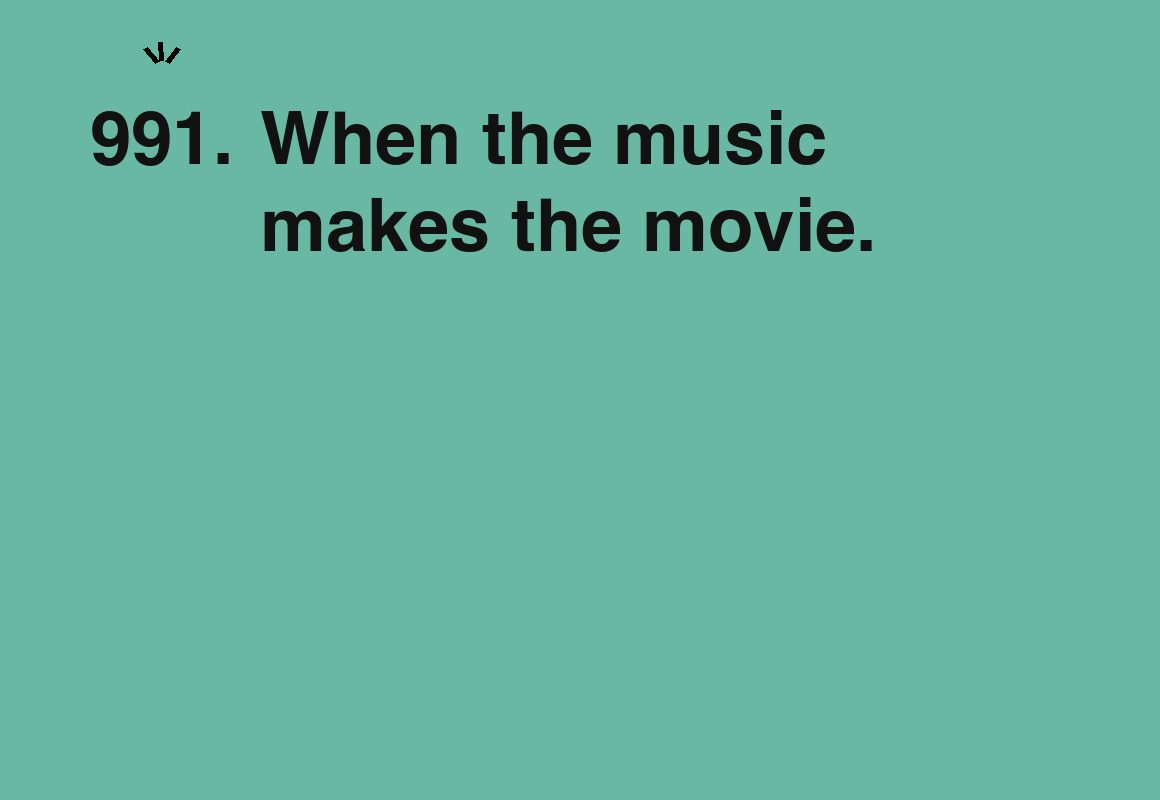 When the music makes the movie. — card 991 of the 1000 little things list